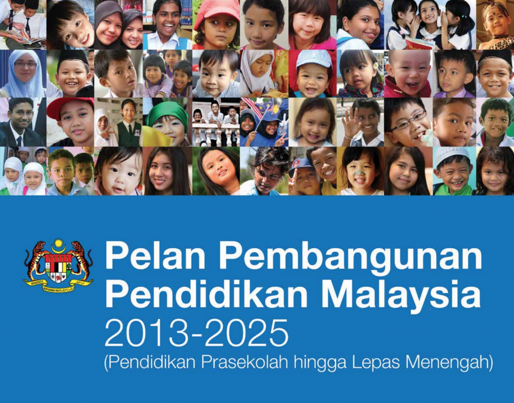 PELAN PEMBANGUNAN PENDIDIKAN MALAYSIA 2013-2025 (Pendidikan Pra Sekolah hingga Lepas Menengah)
